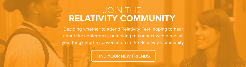 Join the Relativity Community to Start Networking with the e-Discovery World